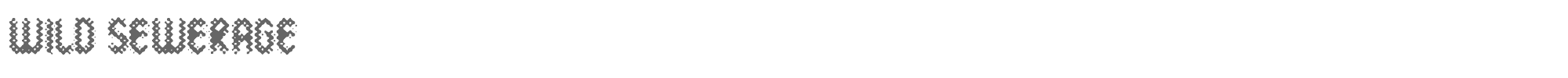 Sample characters Wild Sewerage Font